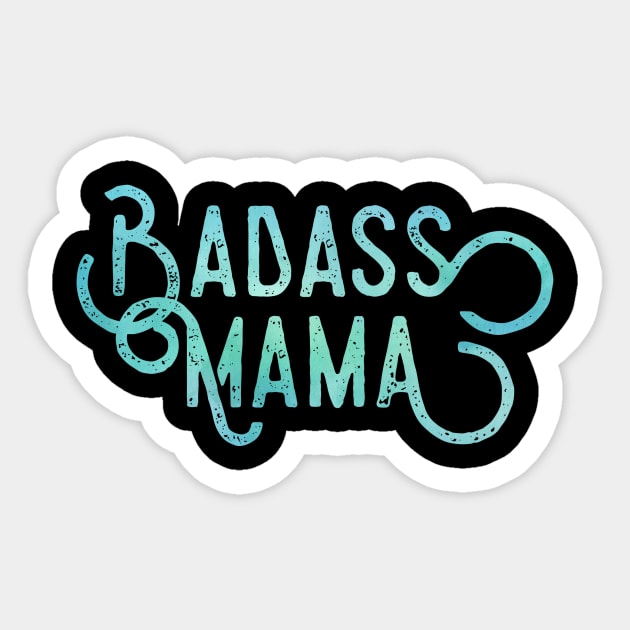 Badass Mama Sticker by Nerdify